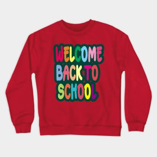 Welcome Back To School Crewneck Sweatshirt